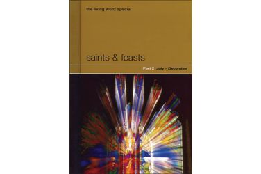 The Living Word: Special Saints & Feasts