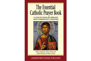 The Essential Catholic Prayer Book