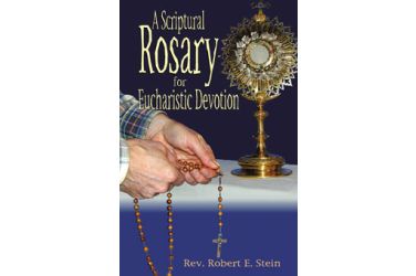 A Scriptural Rosary for Eucharistic Devotion