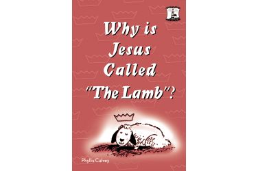Why is Jesus called "The Lamb"?