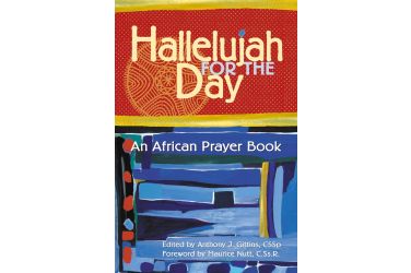 Hallelujah for the Day: An African Prayer Book