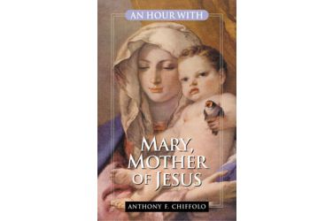 An Hour With Mary, Mother of Jesus