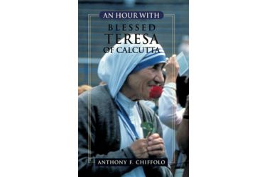 An Hour With Blessed Teresa of Calcutta