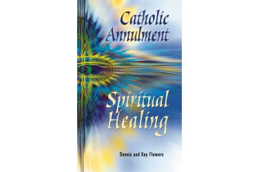 Catholic Annulment, Spiritual Healing