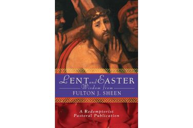 Lent and Easter Wisdom From Fulton J. Sheen