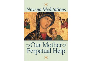 Novena Meditations to Our Mother of Perpetual Help