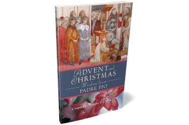 Advent and Christmas Wisdom from Padre Pio