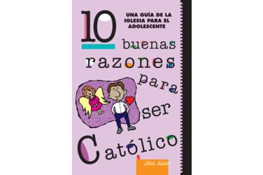 10 buenas razones para ser católico