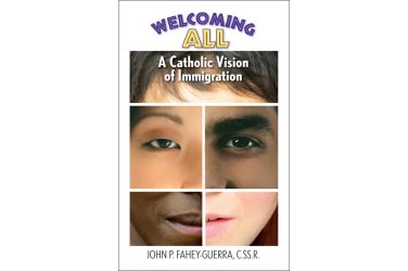 Welcoming All: A Catholic Vision of Immigration