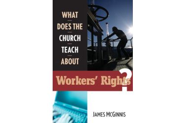 What Does The Church Teach About Workers' Rights?