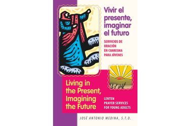 Living in the Present, Imagining the Future / Vivir el presente, imaginar el futuro