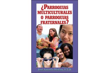 ¿Parroquias multiculturales o parroquias fraternales?
