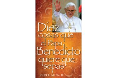 Diez cosas que el Papa Benedicto quiere que sepas