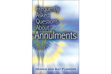 Frequently Asked Questions About Annulments