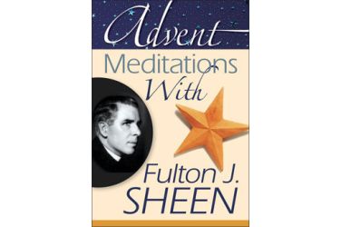 Advent Meditations With Fulton J. Sheen