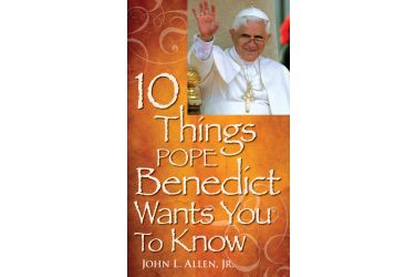 10 Things Pope Benedict Wants You To Know