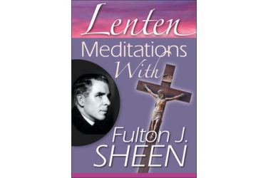 Lenten Meditations with Fulton J. Sheen
