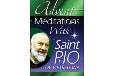 Advent Meditations With Saint Pio of Pietrelcina