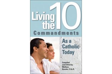 Living the Ten Commandments as a Catholic Today