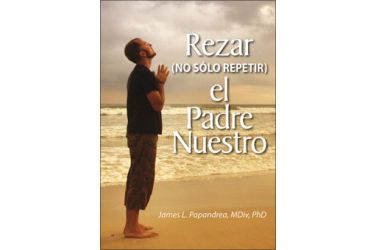 Rezar (no sólo repitir) el Padre Nuestro