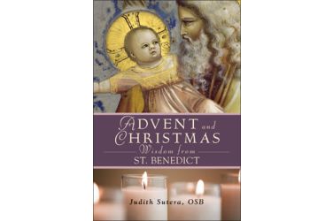 Advent and Christmas Wisdom From St. Benedict