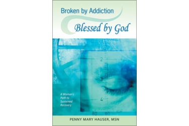 Broken by Addiction, Blessed by God