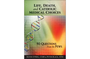 Life, Death, and Catholic Medical Choices