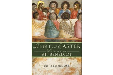 Lent and Easter Wisdom From St. Benedict