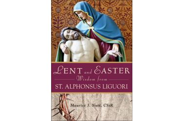 Lent and Easter Wisdom From St. Alphonsus Liguori