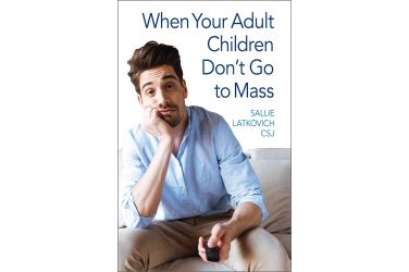 When Your Adult Children Don’t Go to Mass