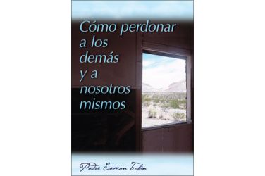 Cómo perdonar a los demás y a nosostros mismos