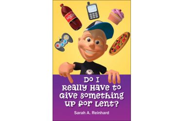 Do I Really Have to Give Something Up for Lent?