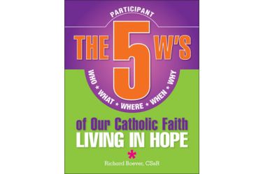The 5 W's of Our Catholic Faith