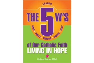 The 5 W's of Our Catholic Faith