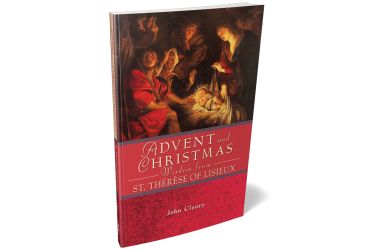 Advent and Christmas Wisdom from St. Therese of Lisieux