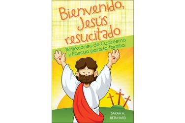 Bienvenido Jesús resucitado