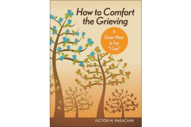 How to Comfort the Grieving