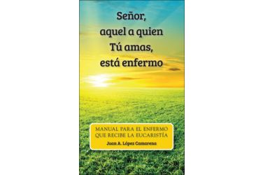 Señor, aquel a quien Tú amas, está enfermo