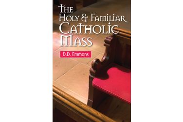 The Holy and Familiar Catholic Mass