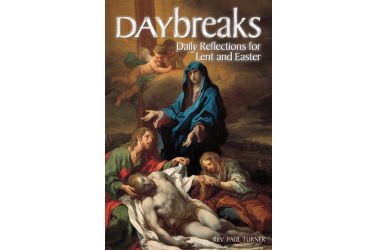 Daybreaks for Lent and Easter by Rev. Paul Turner