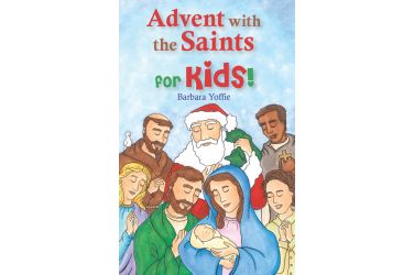 Advent With the Saints--for Kids!