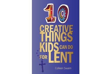 10 Creative Things Kids Can Do for Lent