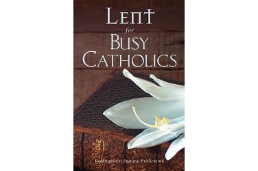 Lent For Busy Catholics