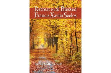 Retreat with Blessed Francis Xavier Seelos