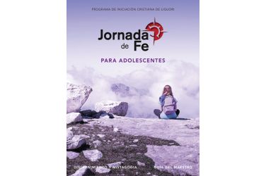 Jornada de fe para adolescentes, discernimiento y mistagogia Guía del Maestro