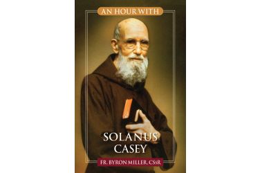 An Hour With Solanus Casey