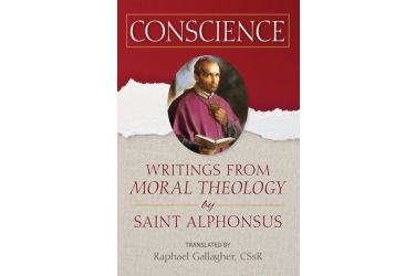 Conscience: Writings from "Moral Theology" by Saint Alphonsus