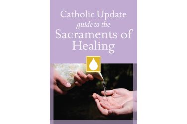 Catholic Update Guide to the Sacrament of Healing