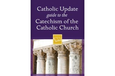 Catholic Update Guide to the Catechism of the Catholic Church
