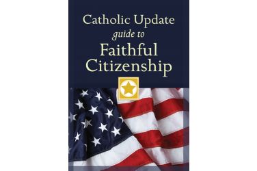 Catholic Update Guide to Faithful Citizenship Parish